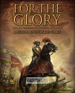 Обложка For the Glory: A Europa Universalis Game