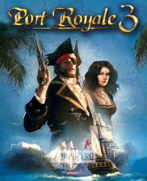 Обложка Port Royale 3: Pirates and Merchants