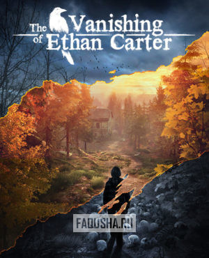 Обложка The Vanishing of Ethan Carter
