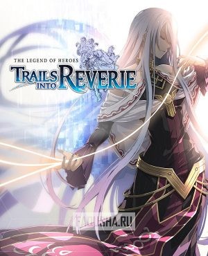Обложка The Legend of Heroes: Trails into Reverie
