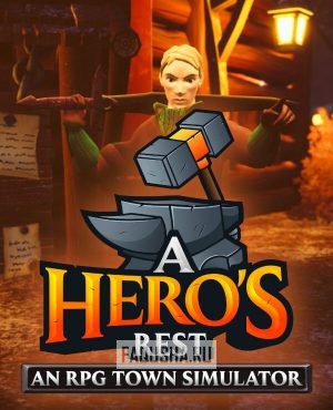 Обложка A Hero’s Rest: An RPG Town Simulator