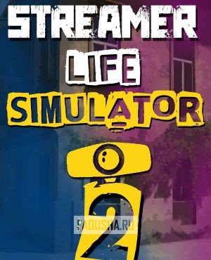 Обложка Streamer Life Simulator 2