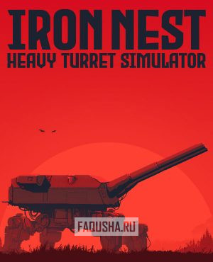 Обложка Iron Nest: Heavy Turret Simulator